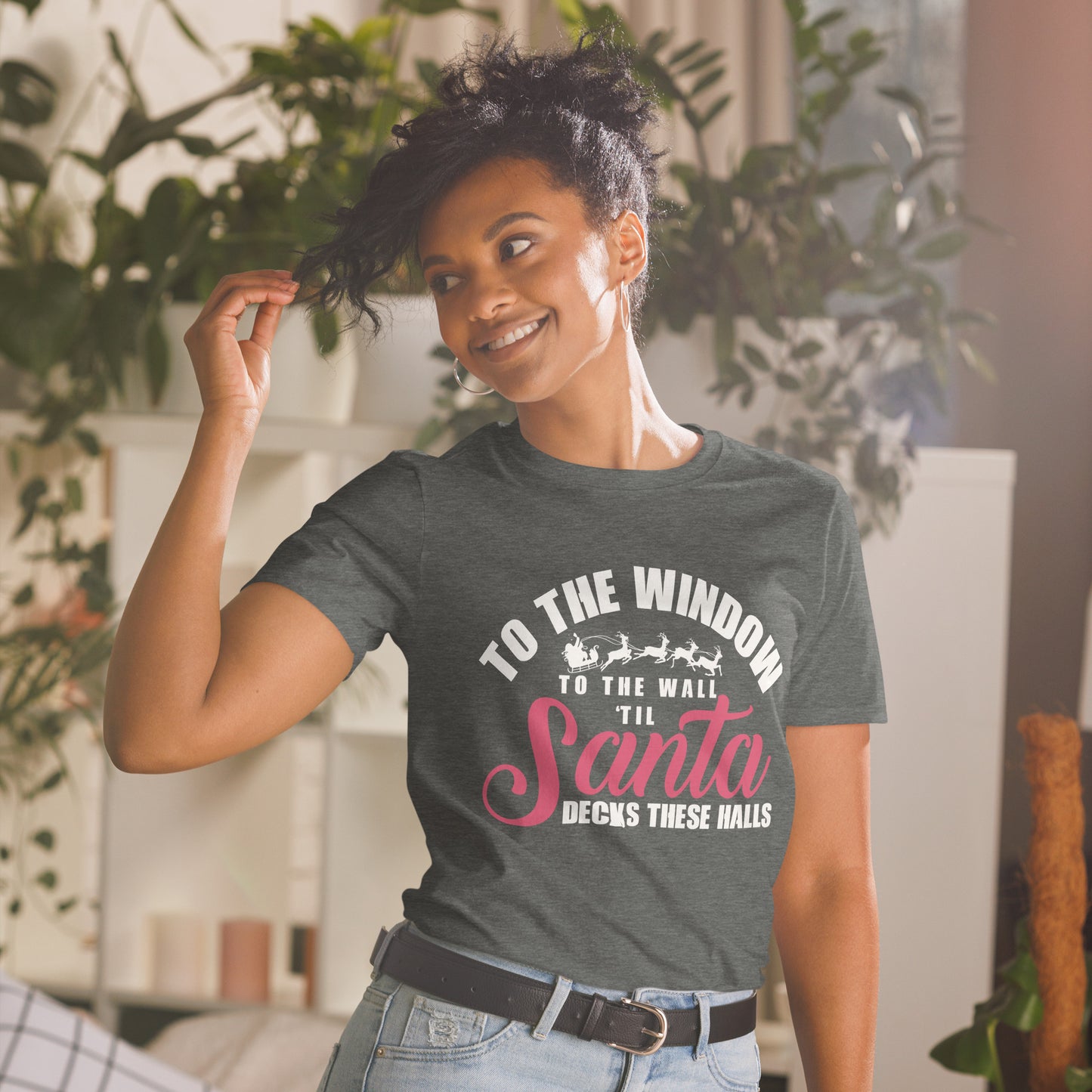 Christmas Short-Sleeve Unisex T-Shirt - To The Window To The Wall 'Til Santa Decks These Halls
