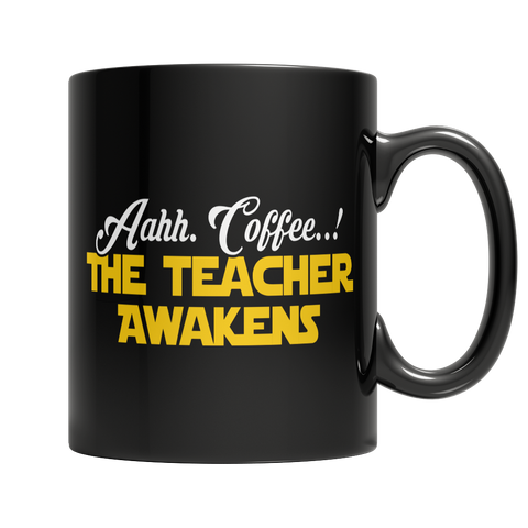 Limited Edition - Aahh Coffee..! The Teacher Awakens Mug