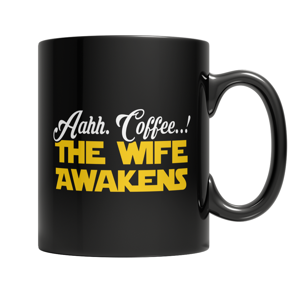 Limited Edition - Aahh Coffee..! The Wife Awakens Mug
