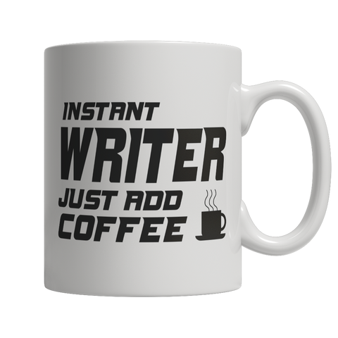 Instant Writer... Just Add Coffee Mug
