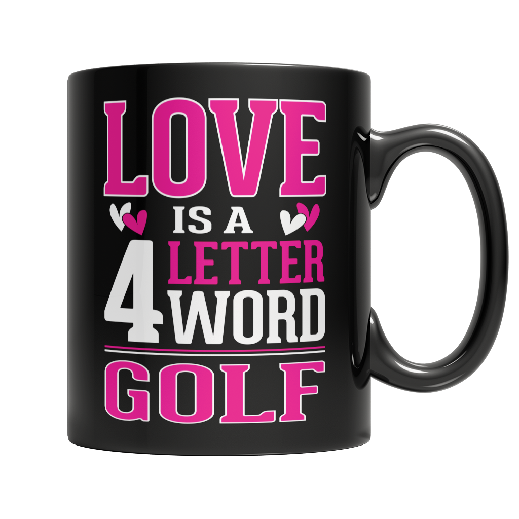 Love is a 4 letter word Golf Mug
