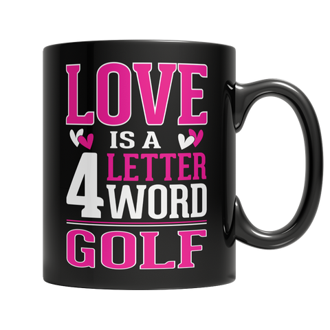 Love is a 4 letter word Golf Mug