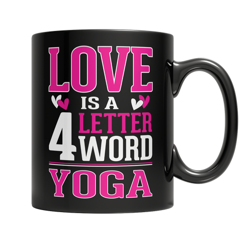 Love is a 4 letter word Yoga Mug