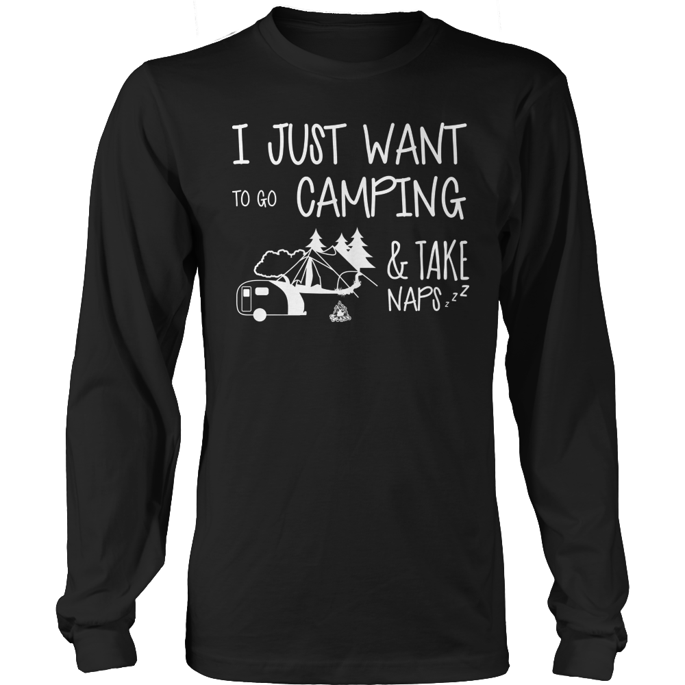 I Just Want To Go Camping And Take Naps Shirt