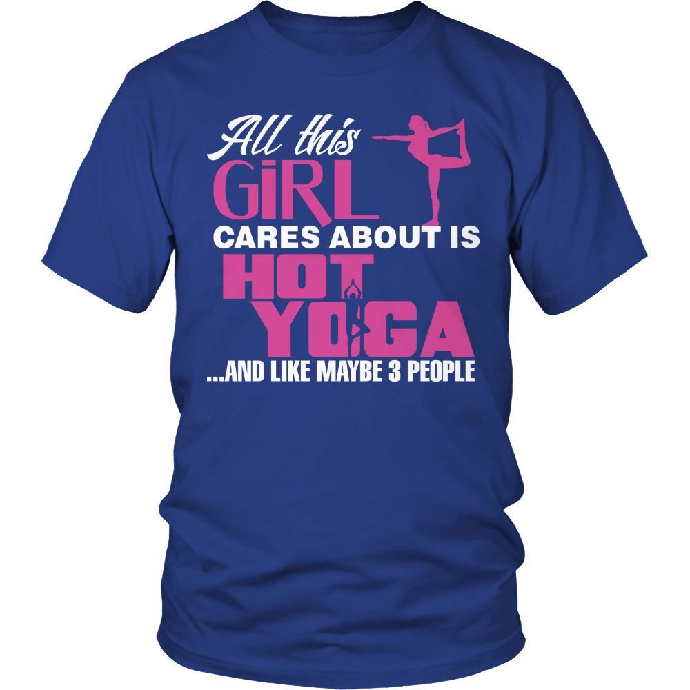 Limited Edition - All This Girl Cares About Is Hot Yoga shirt