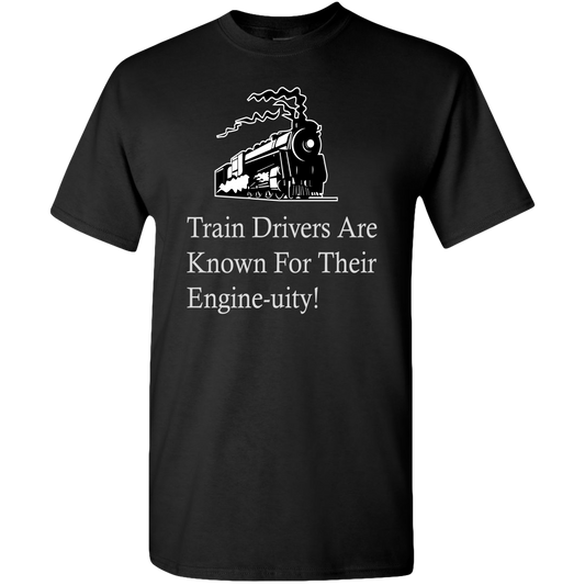 Train Drivers are Known for their Engine-uity Unisex T-Shirt