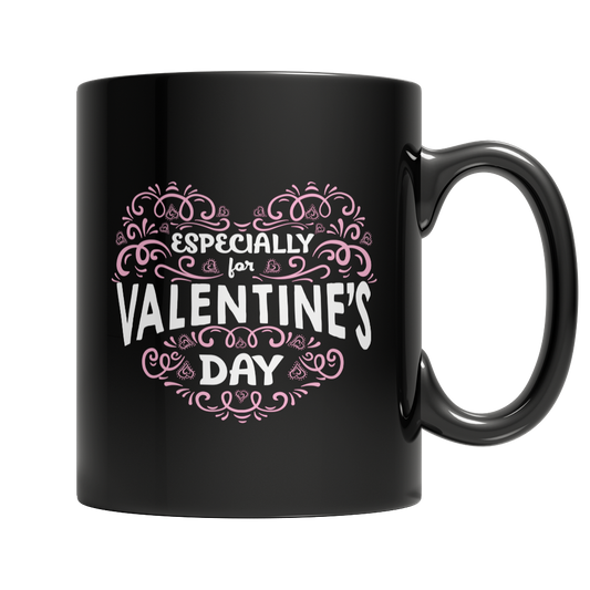 Especially For Valentines Day - Black Mug