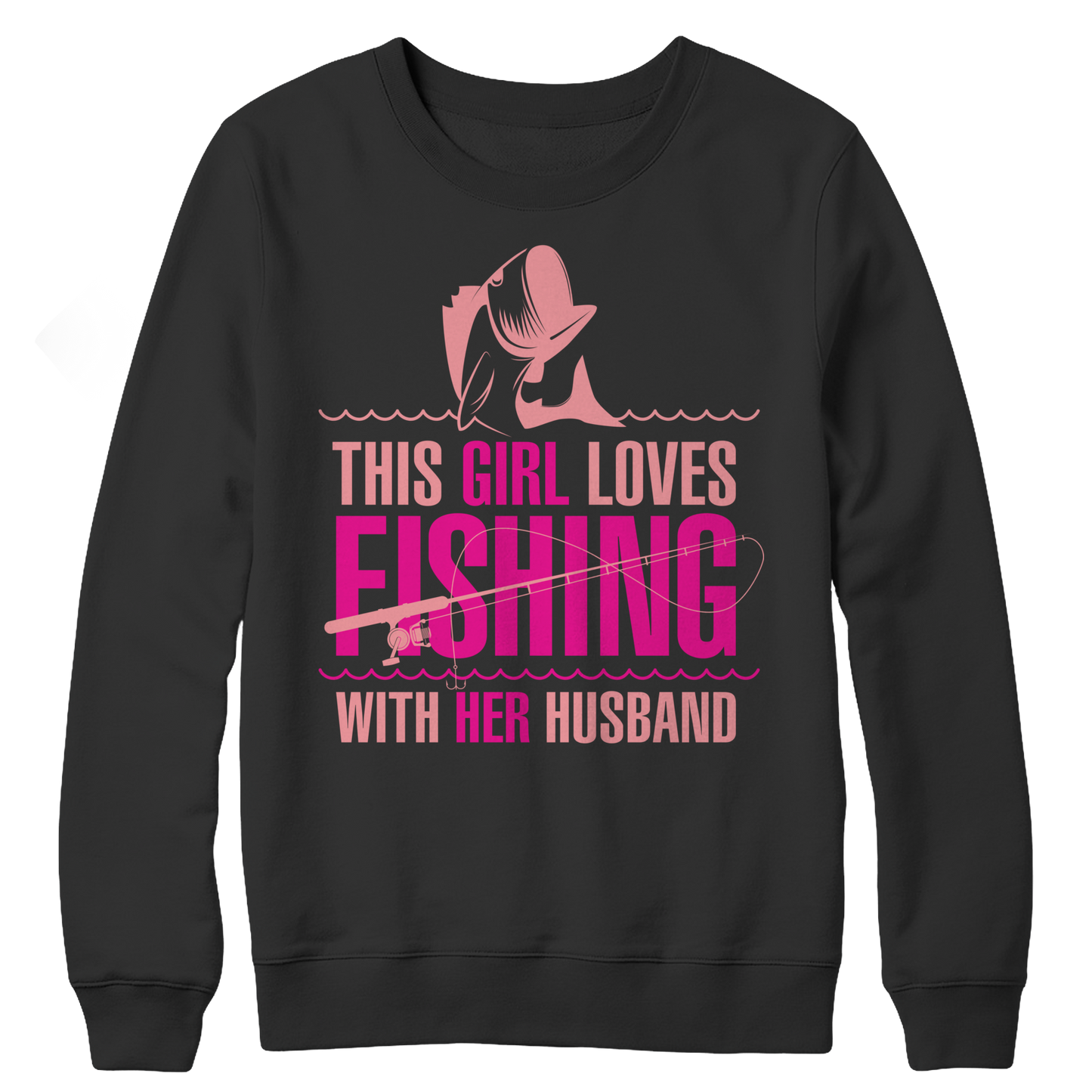 This Girl Loves Fishing With Her Husband Crewneck Fleece