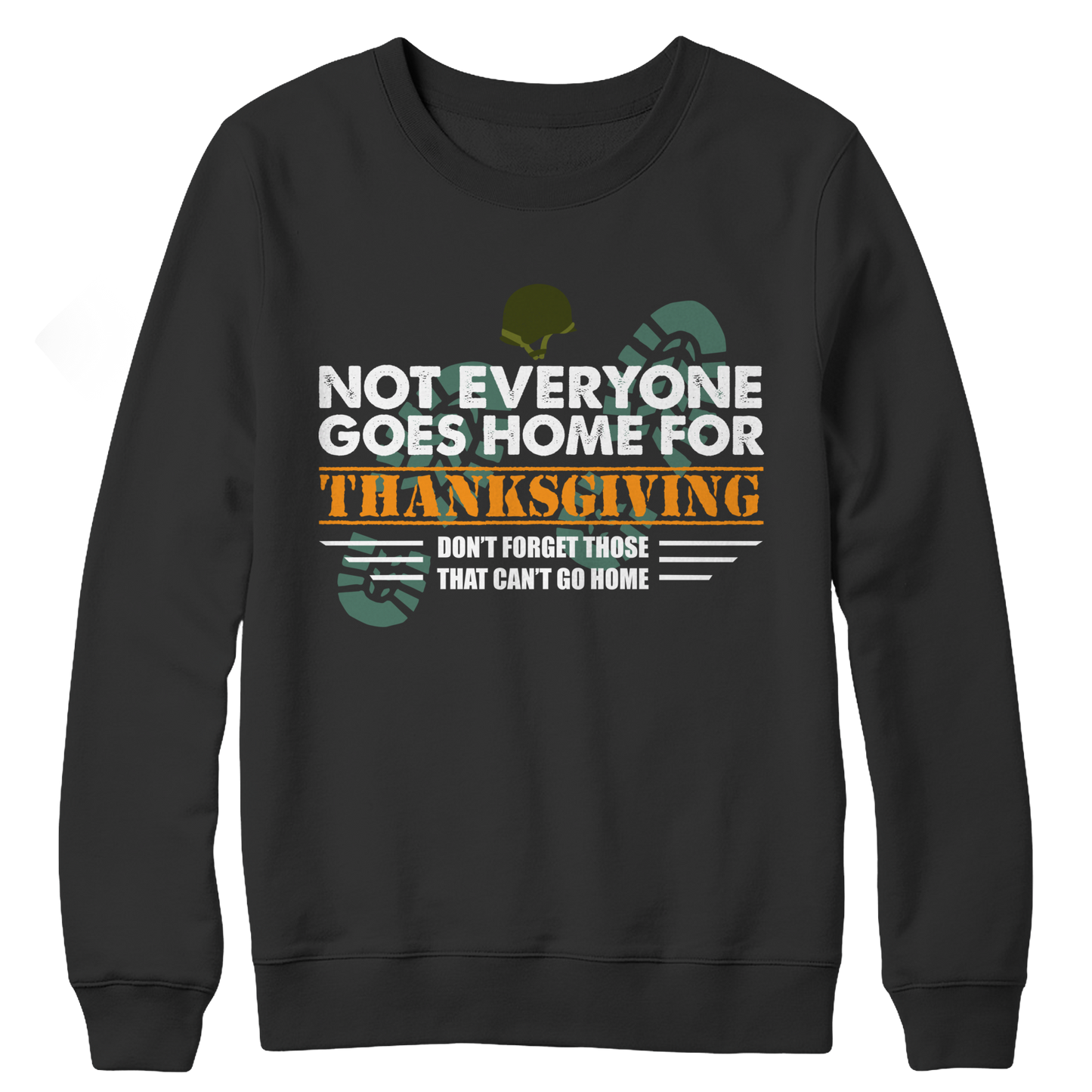 Not Everyone Goes Home For Thanksgiving Crewneck Fleece Shirt