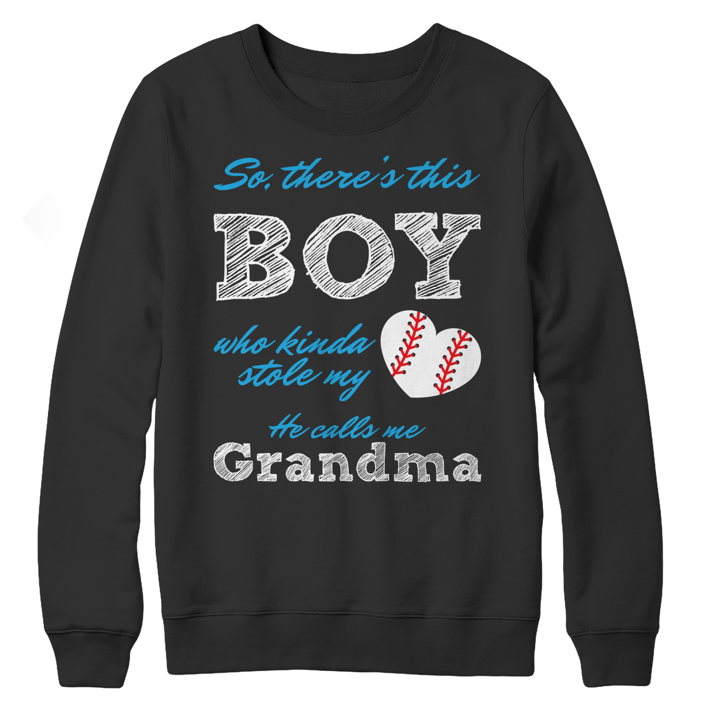 Limited Edition - So, There's this Boy who kinda stole my heart. He calls me Grandma (baseball) Crewneck Fleece