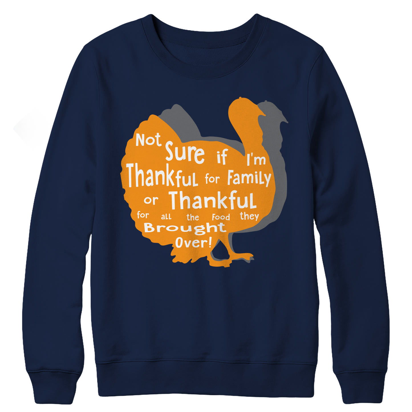Not Sure if I'm thankful for family or thankful for.... Crewneck Fleece Shirt