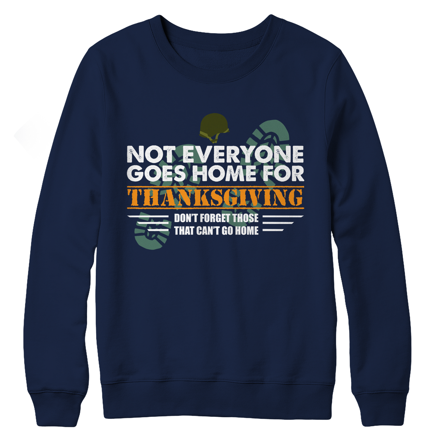 Not Everyone Goes Home For Thanksgiving Crewneck Fleece Shirt