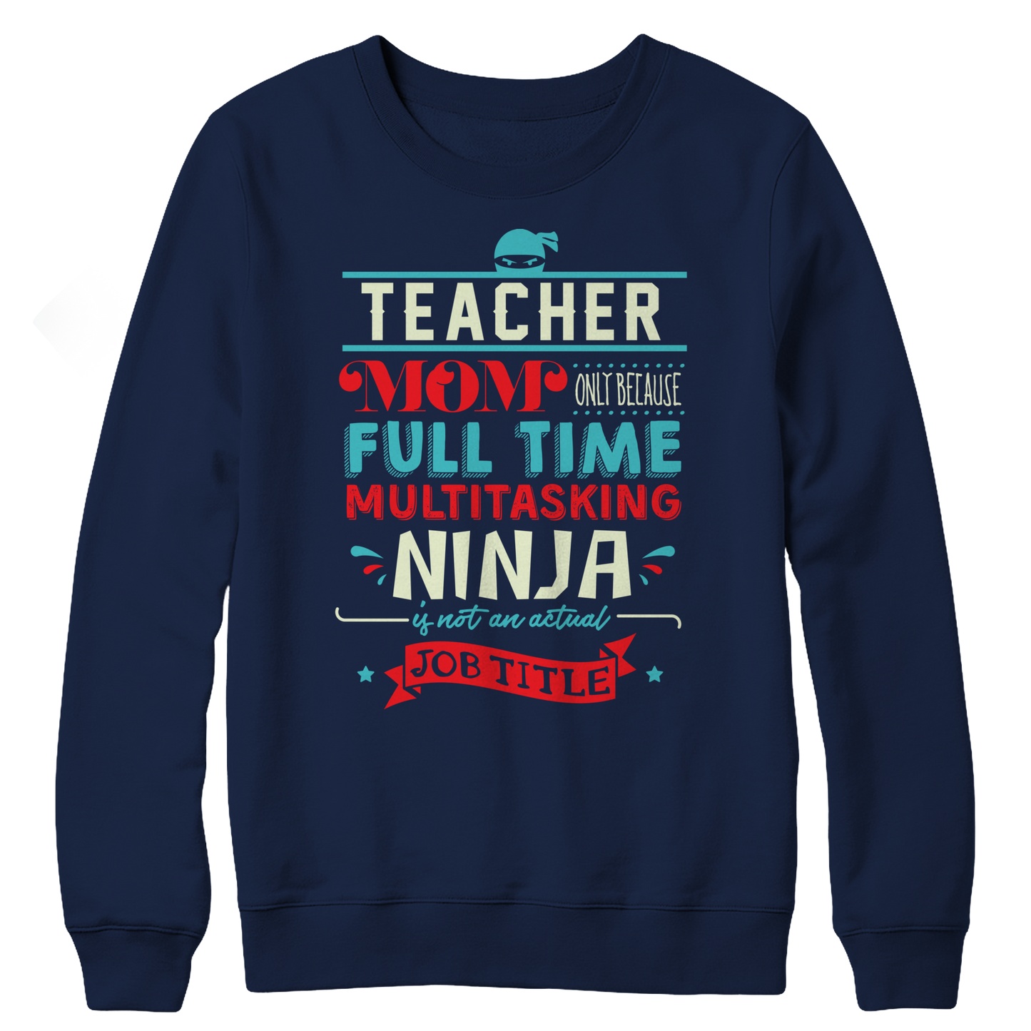 Limited Edition - Teacher Ninja Mom Crewneck Fleece