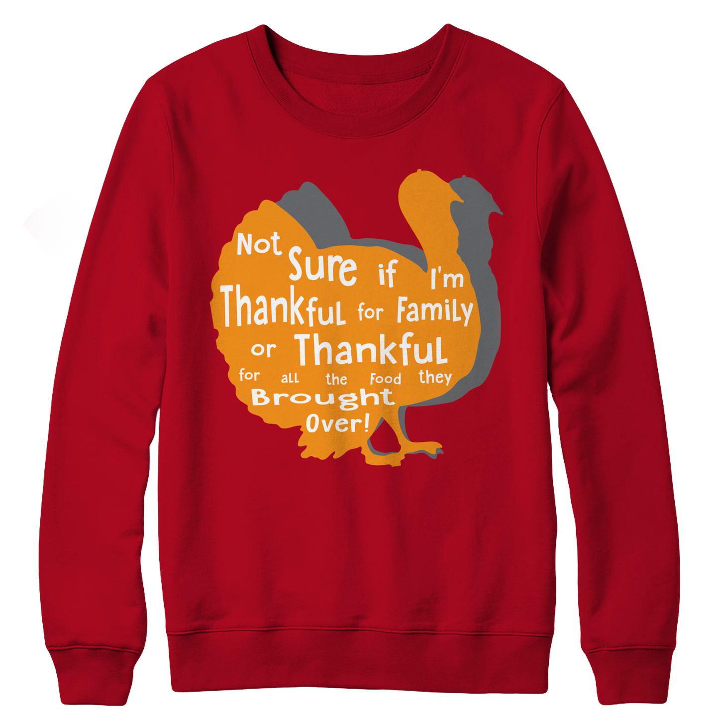 Not Sure if I'm thankful for family or thankful for.... Crewneck Fleece Shirt