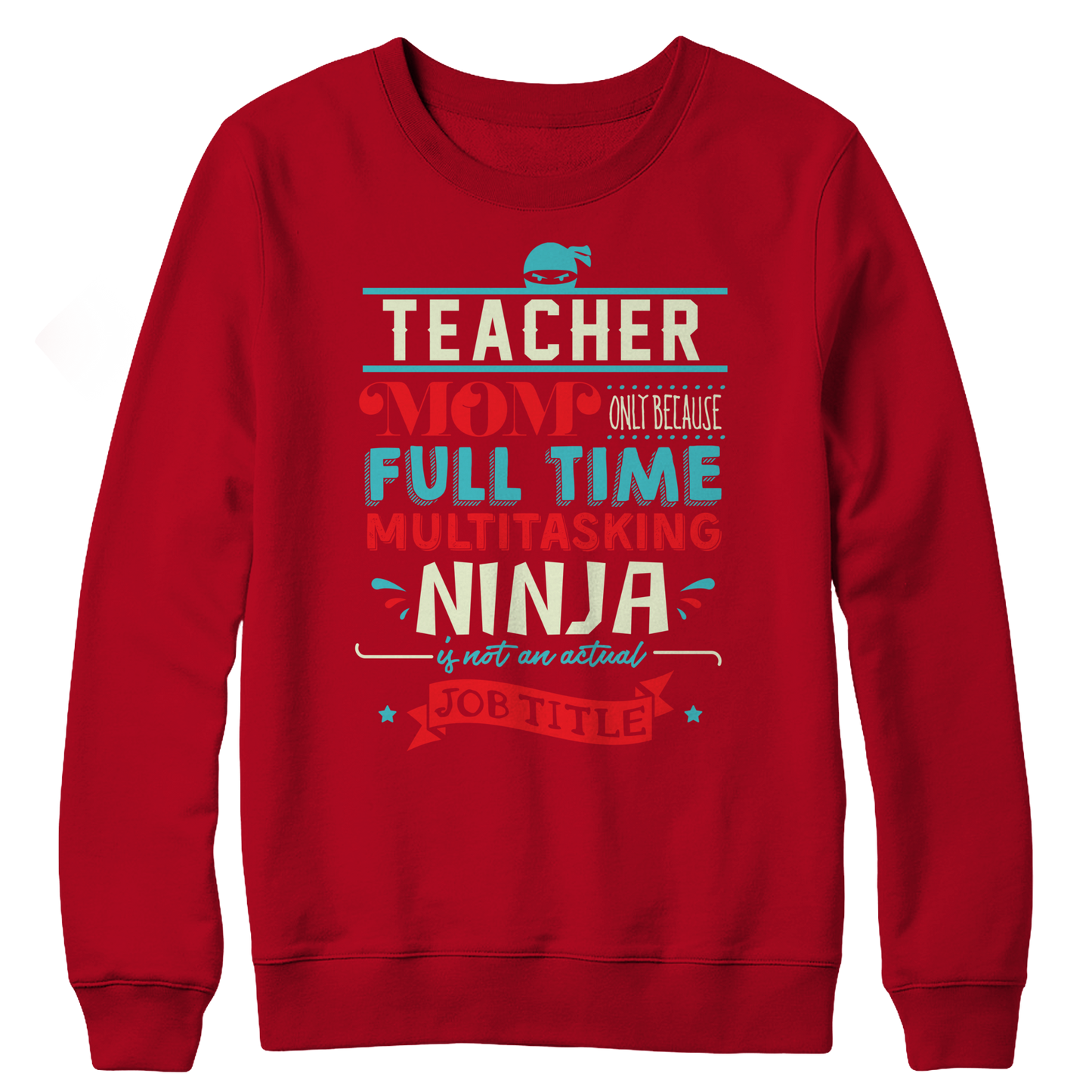 Limited Edition - Teacher Ninja Mom Crewneck Fleece