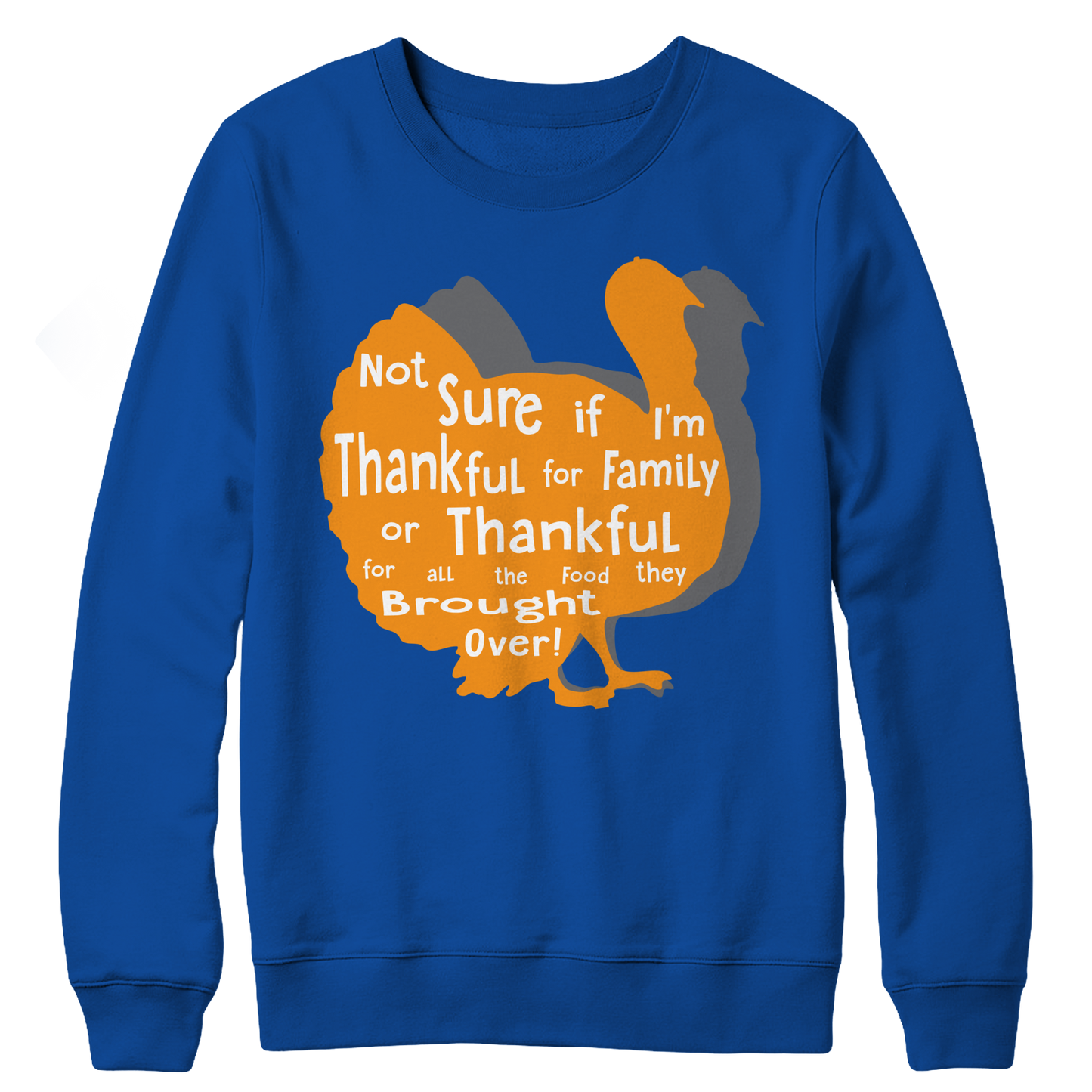 Not Sure if I'm thankful for family or thankful for.... Crewneck Fleece Shirt