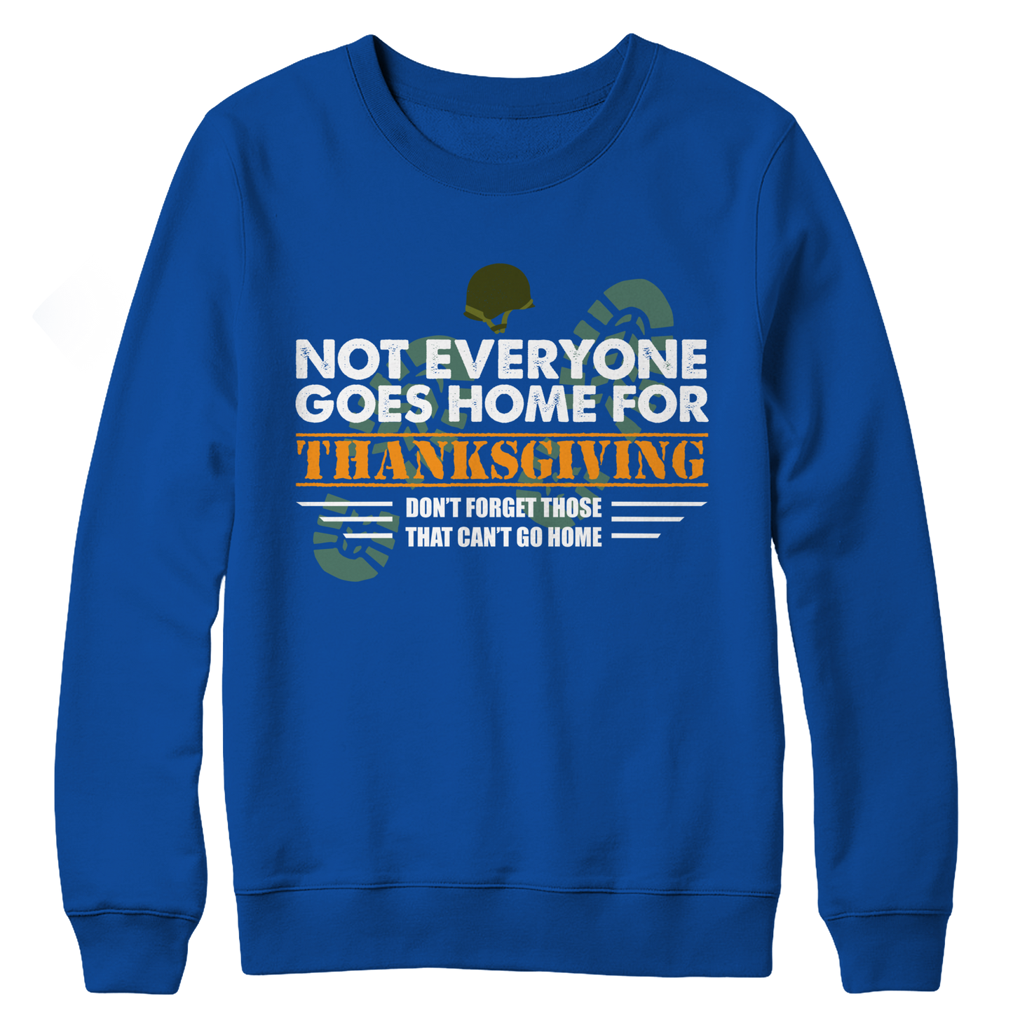 Not Everyone Goes Home For Thanksgiving Crewneck Fleece Shirt