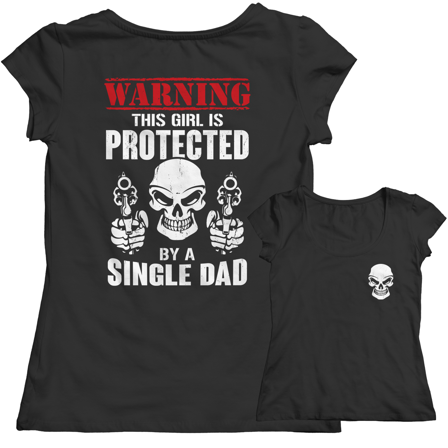 Limited Edition - Warning This Girl is Protected by a Single Dad Shirt