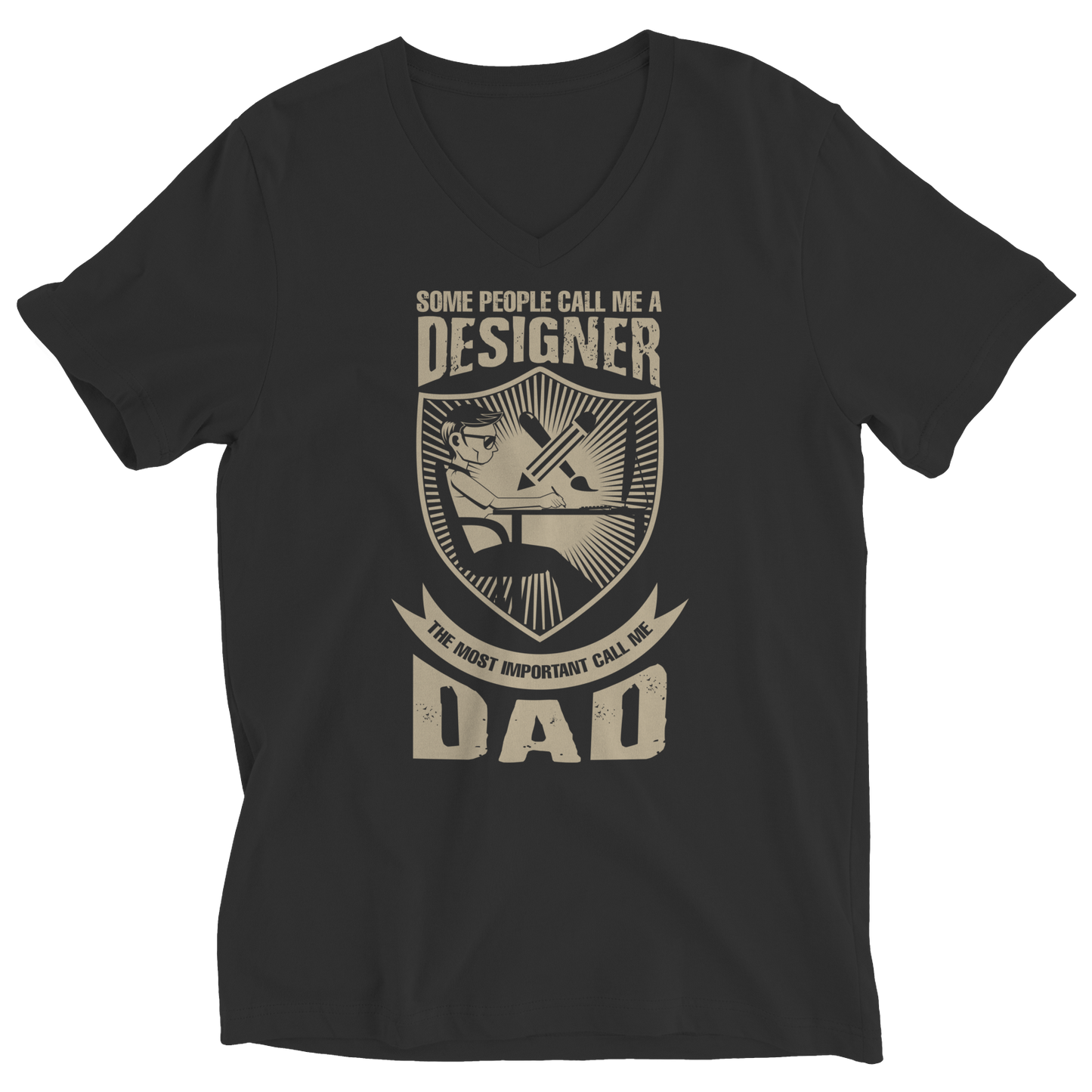 Limited Edition - Some call me a Designer But the Most Important ones call me Dad Shirt