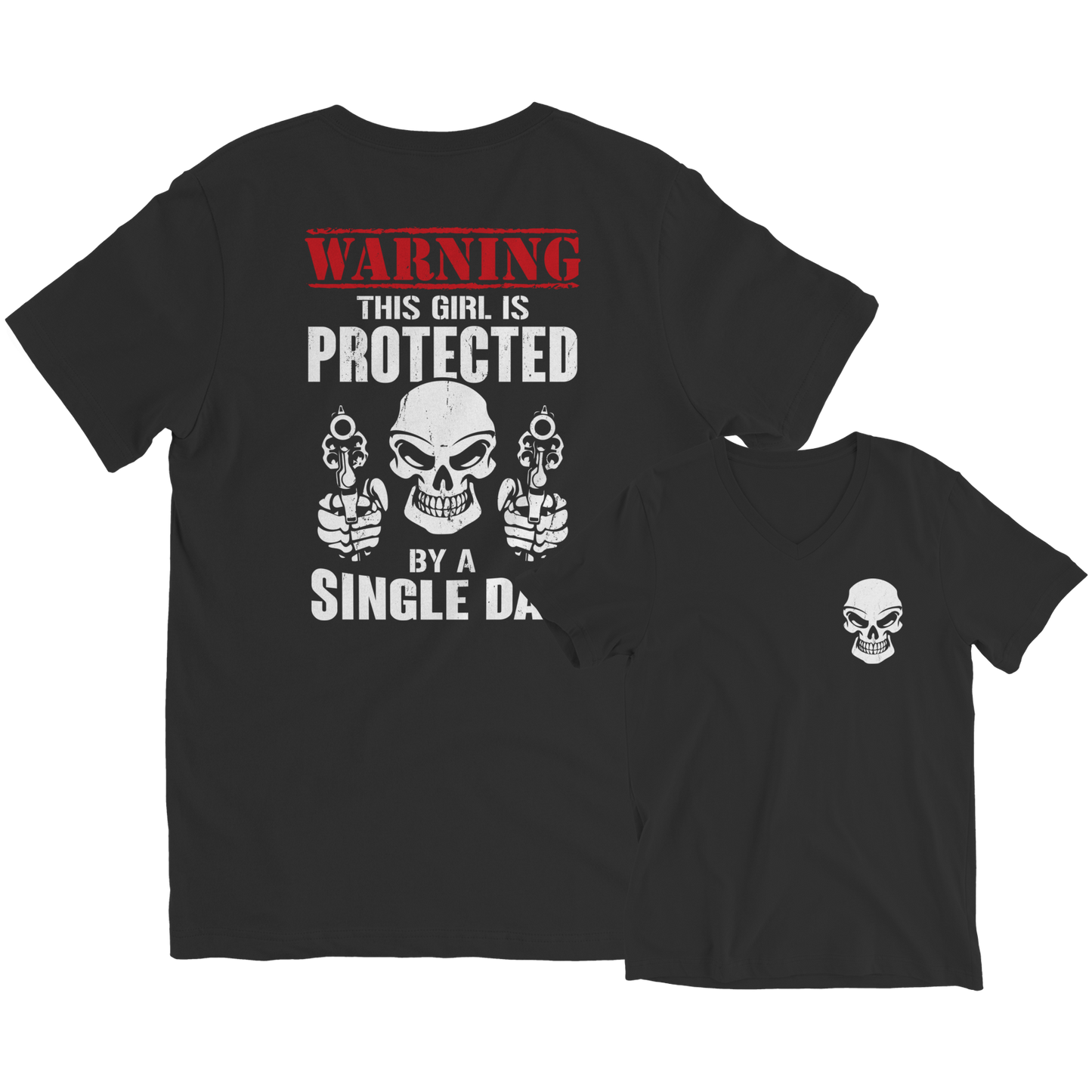 Limited Edition - Warning This Girl is Protected by a Single Dad Shirt