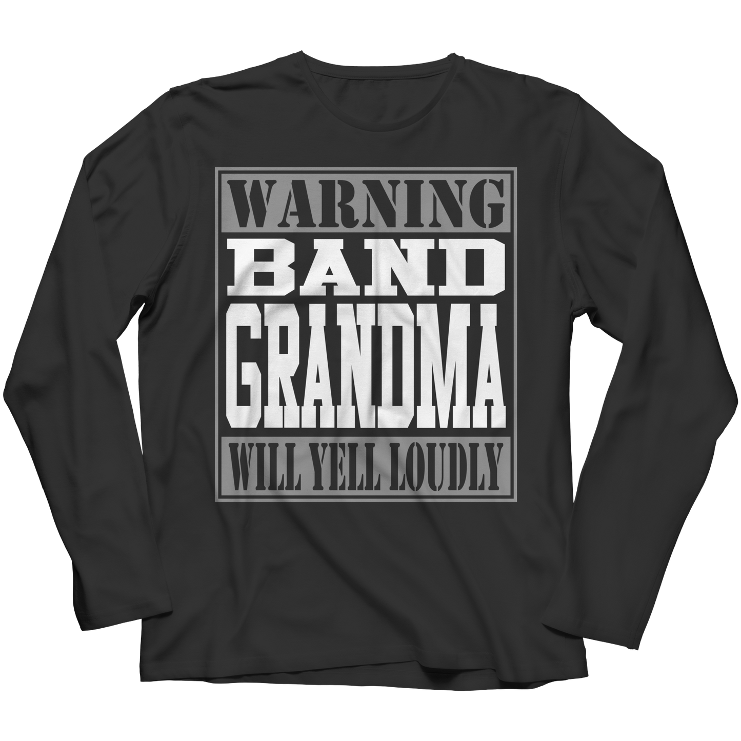 Limited Edition - Warning Band Grandma will Yell Loudly