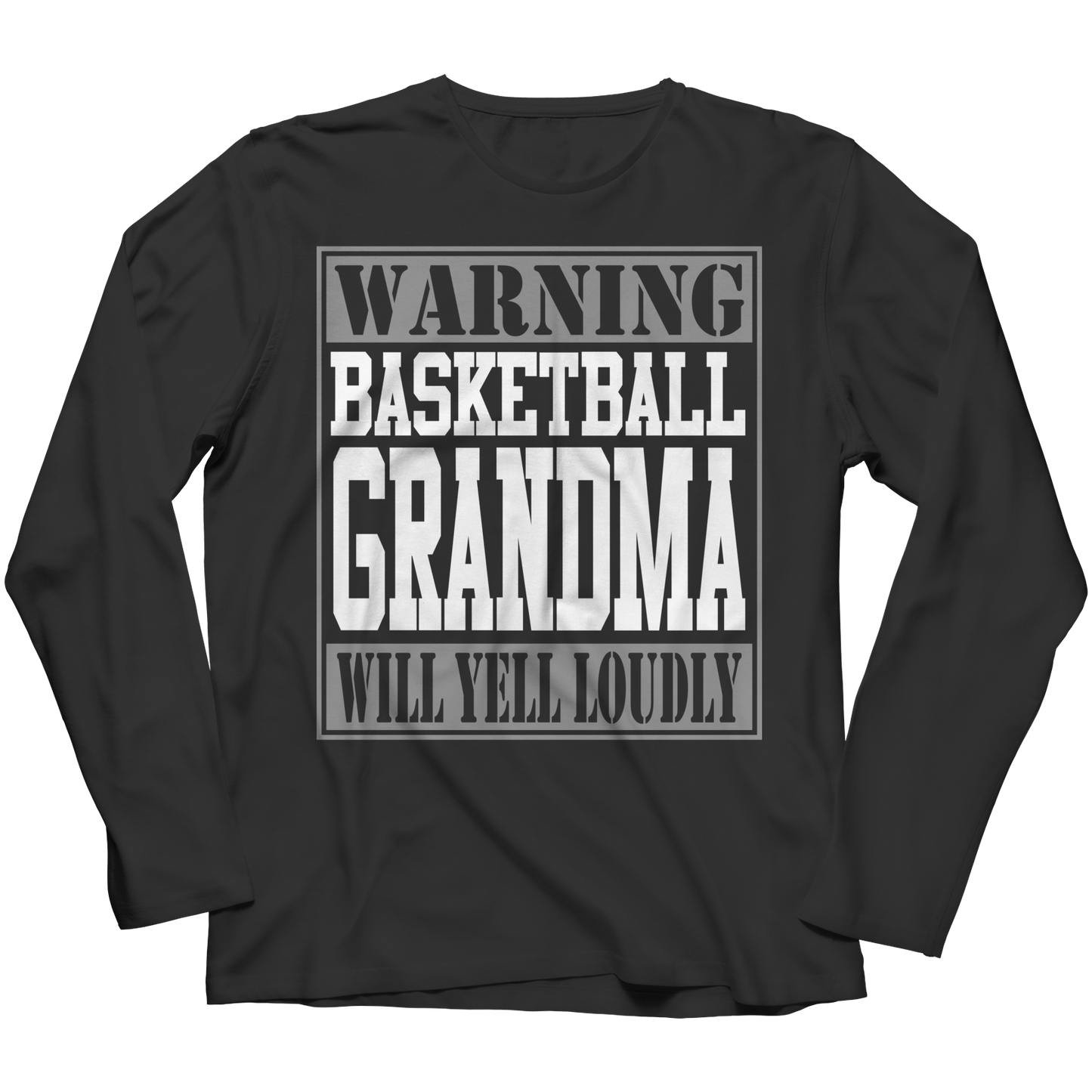 Limited Edition - Warning Basketball Grandma will Yell Loudly