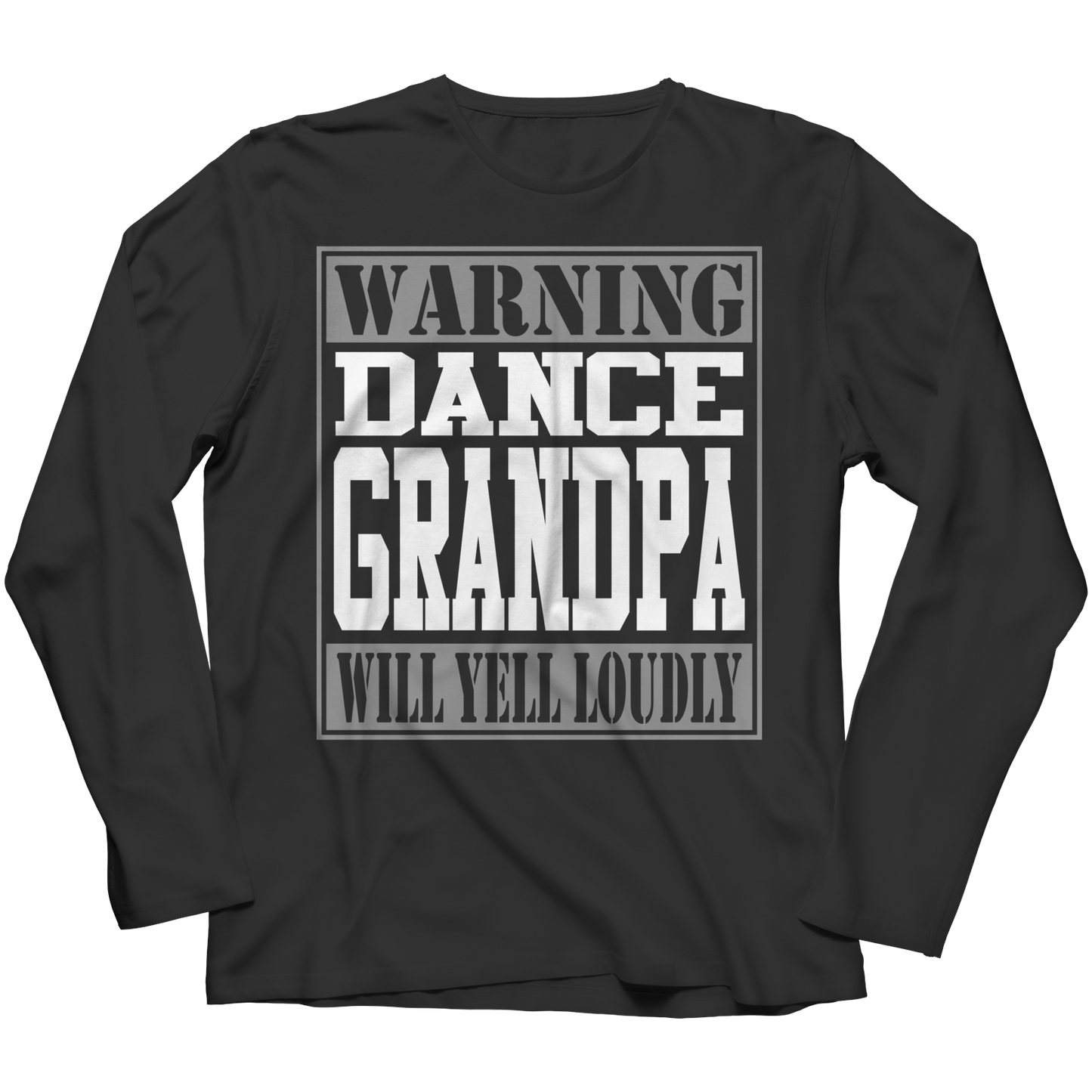 Limited Edition - Warning Dance Grandpa will Yell Loudly