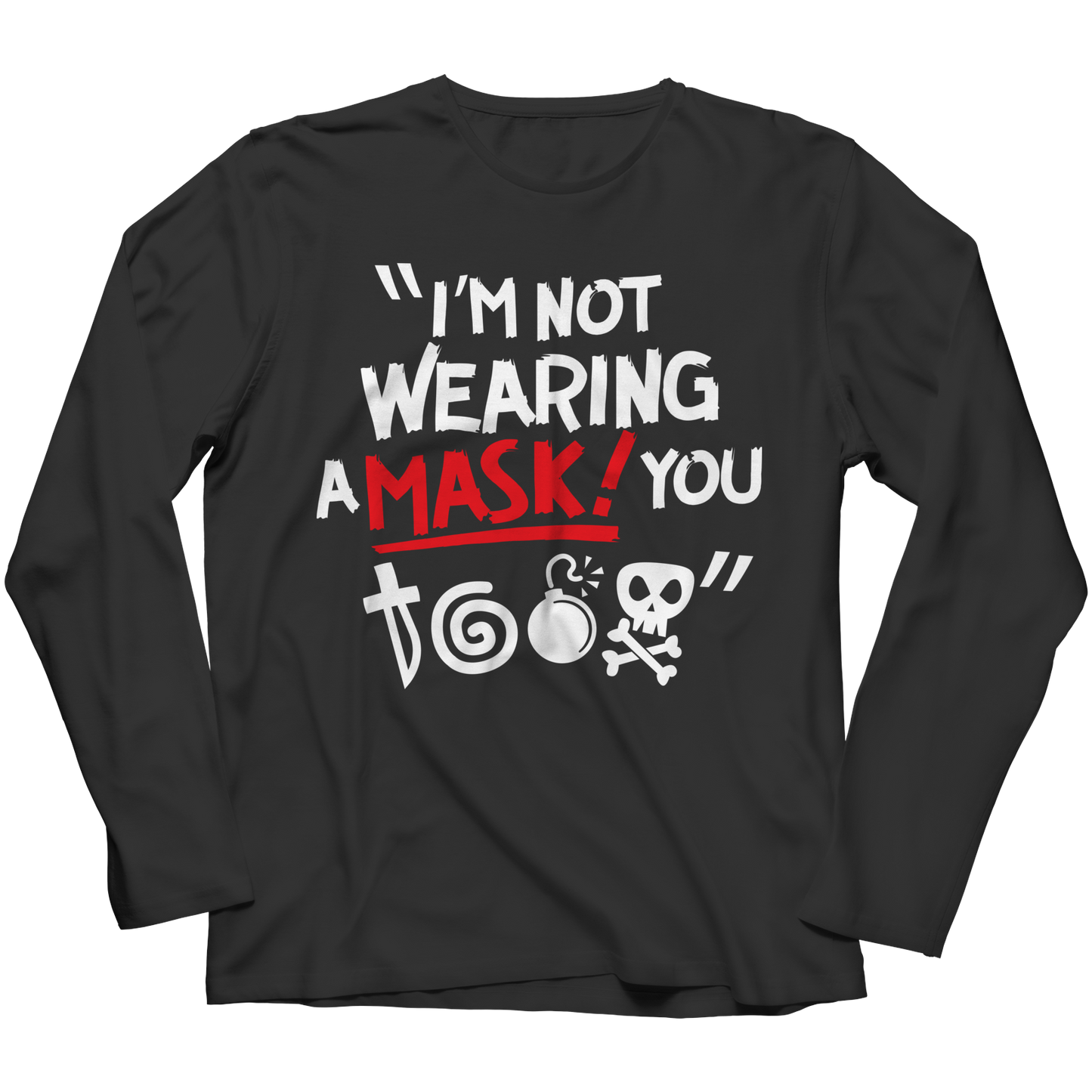 I'm Not Wearing A Mask Shirt