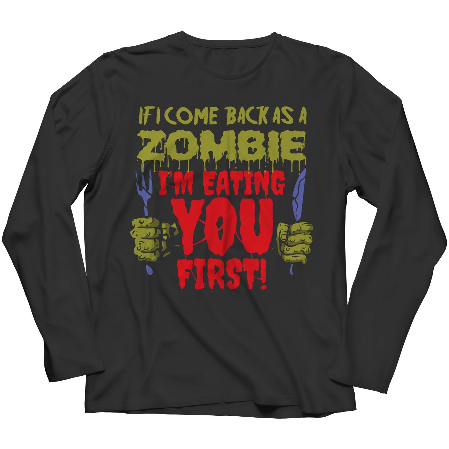 If I Come Back As A Zombie I'm Eating You First Shirt