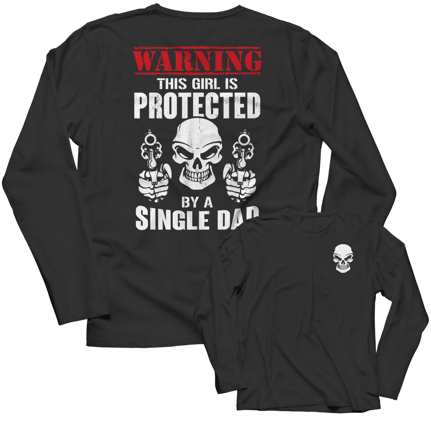 Limited Edition - Warning This Girl is Protected by a Single Dad Shirt