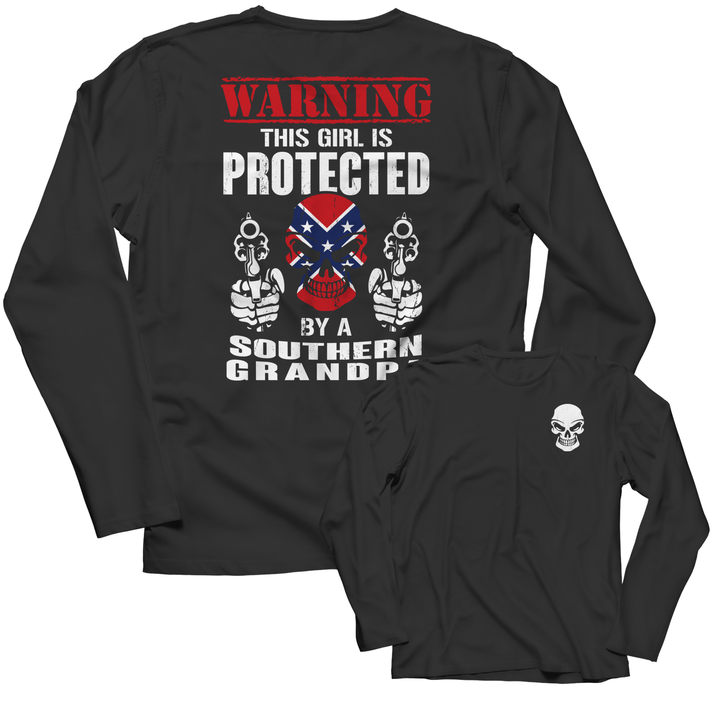Limited Edition - Warning This Girl is Protected by a Southern Grandpa