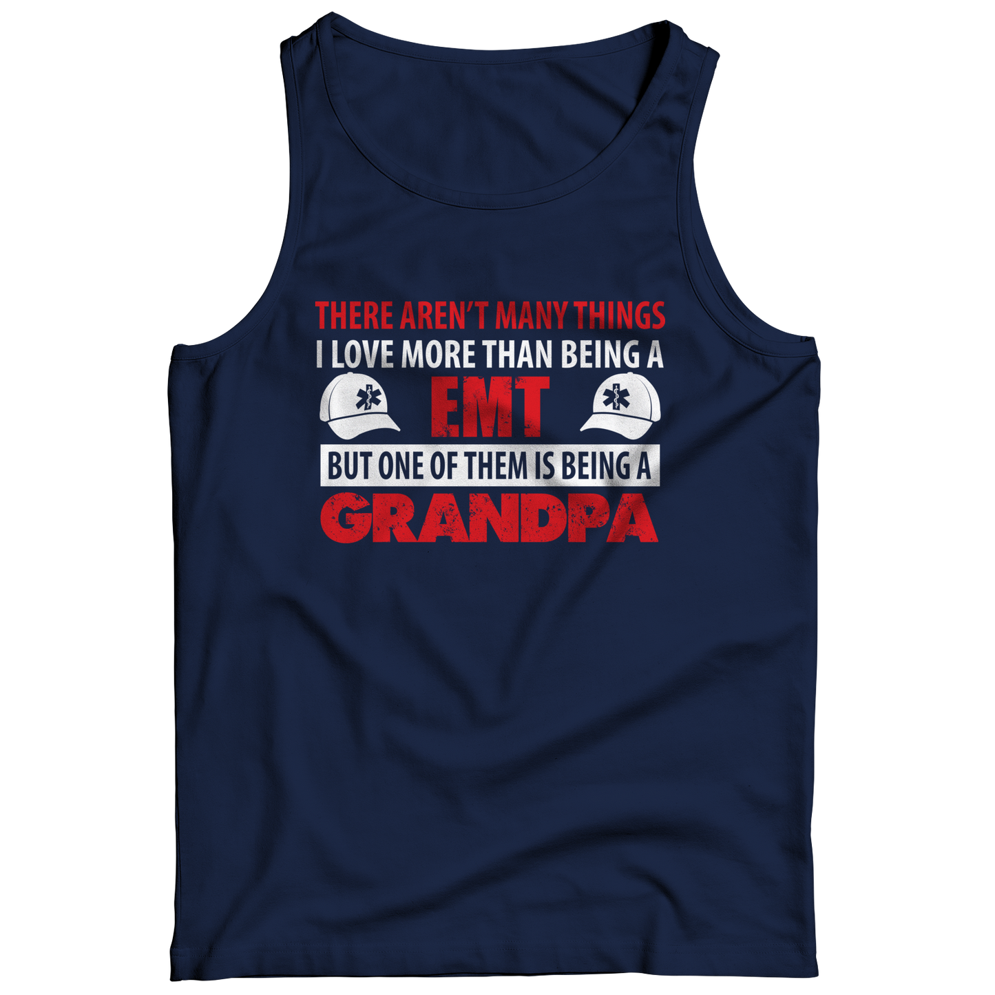 Limited Edition - There Aren't Many Things I Love More Than Being A EMT Grandpa Shirt