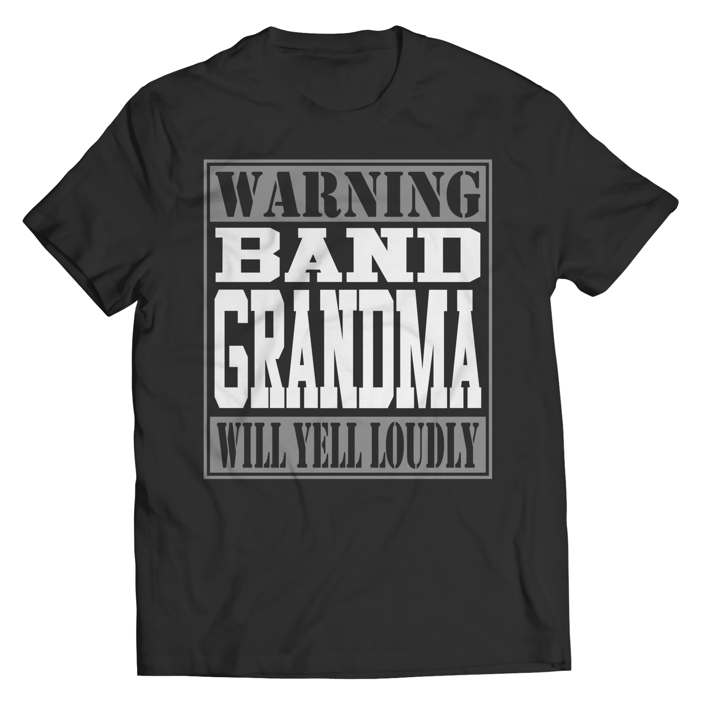 Limited Edition - Warning Band Grandma will Yell Loudly