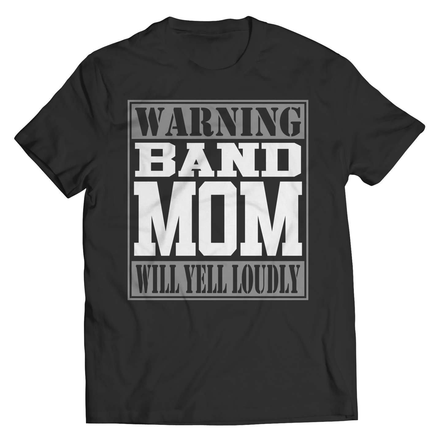 Limited Edition - Warning Band Mom will Yell Loudly