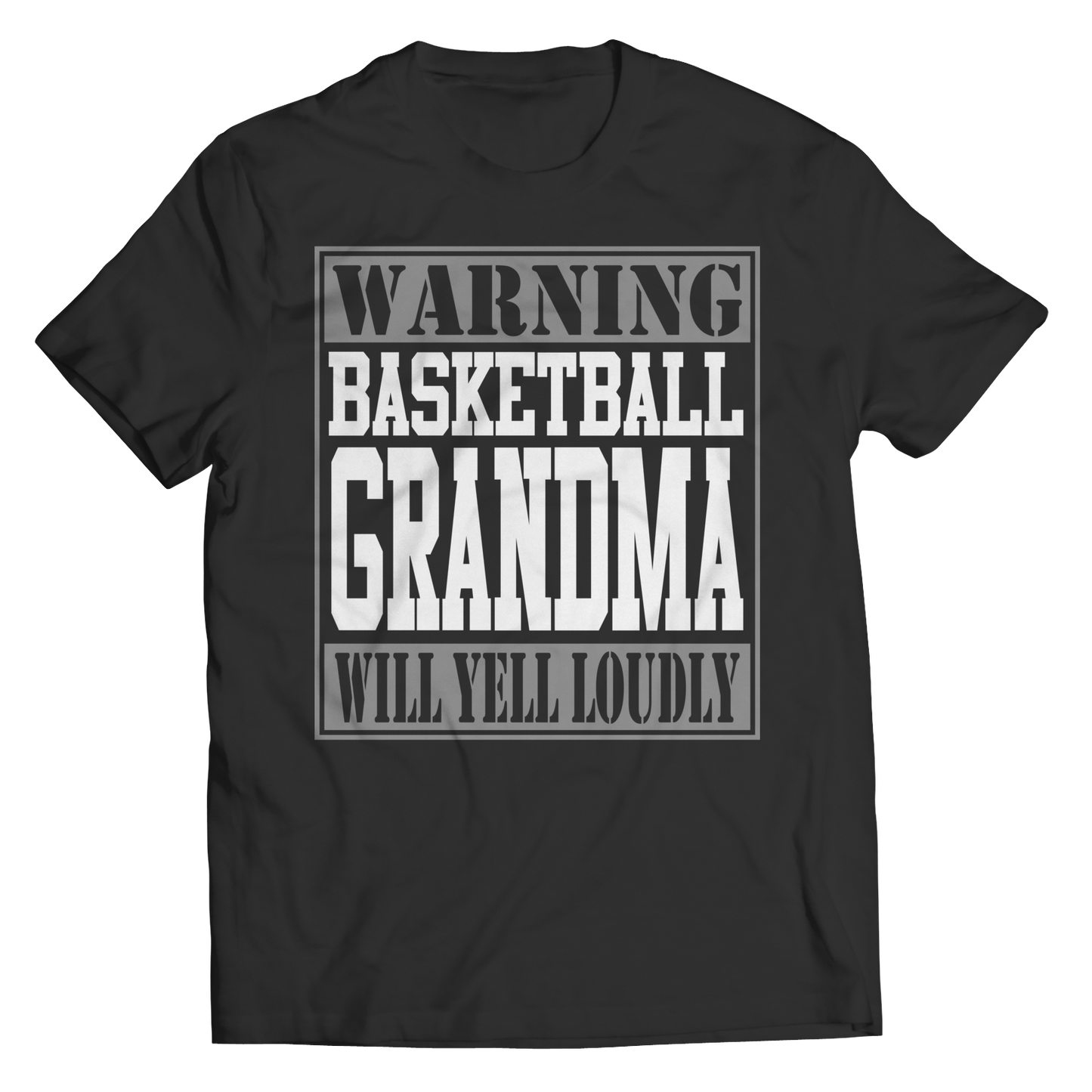 Limited Edition - Warning Basketball Grandma will Yell Loudly