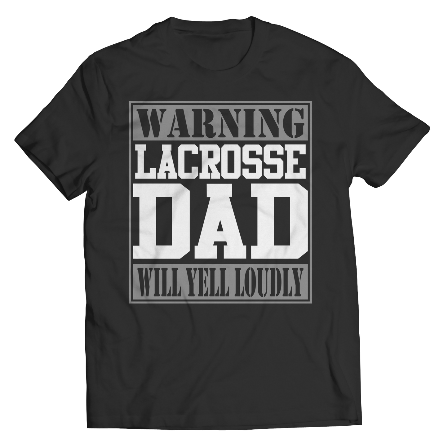 Limited Edition - Warning Lacrosse Dad will Yell Loudly Shirt