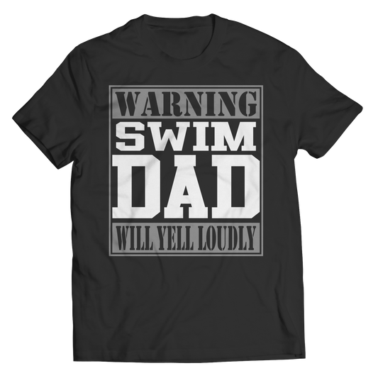 Limited Edition - Warning Swim Dad will Yell Loudly Shirt