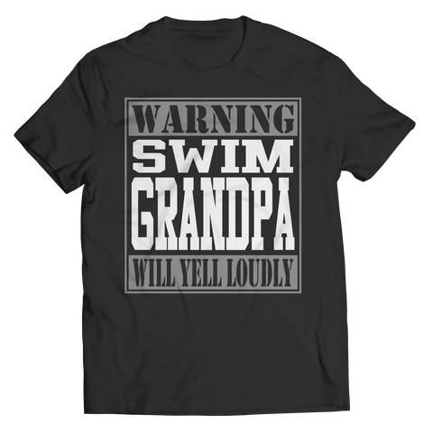 Limited Edition - Warning Swim Grandpa will Yell Loudly
