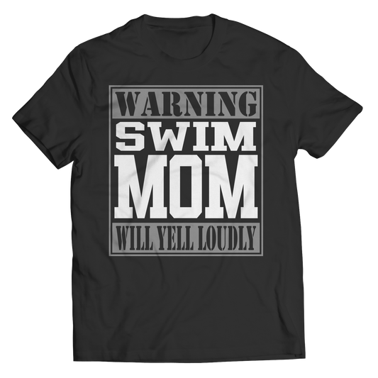 Limited Edition - Warning Swim Mom will Yell Loudly Tee Shirt, Long Sleeve Shirt, Ladies Classic Tee Shirt, Hoodie