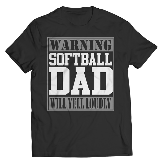 Limited Edition - Warning Softball Dad will Yell Loudly Shirt