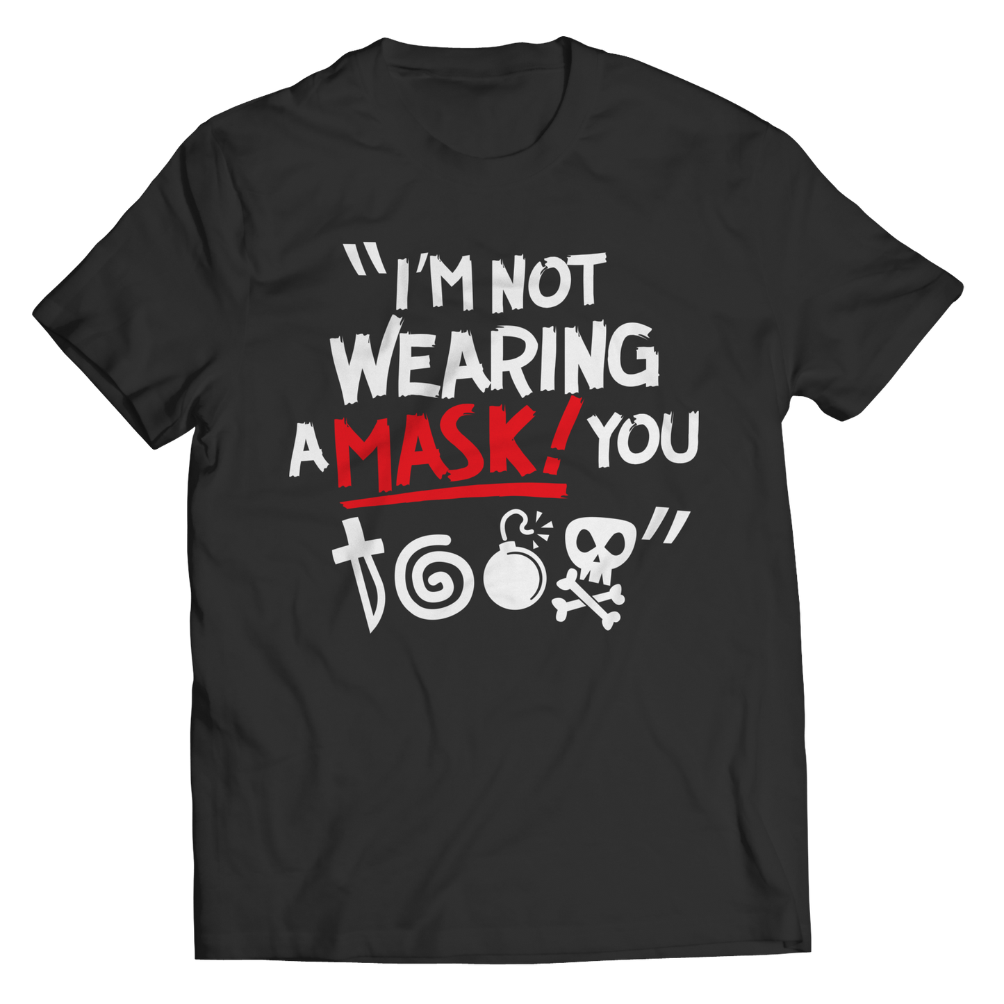 I'm Not Wearing A Mask Shirt