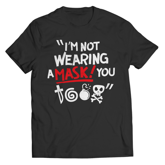 I'm Not Wearing A Mask Shirt