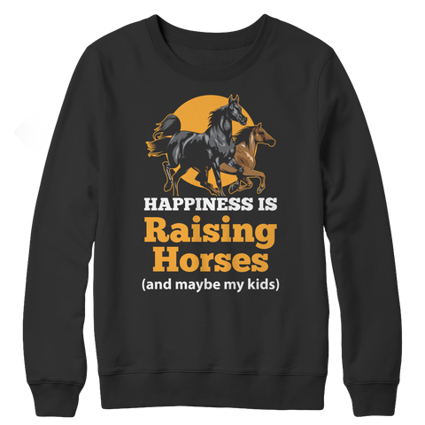 Happiness Is Raising Horses Crewneck Fleece  Shirt