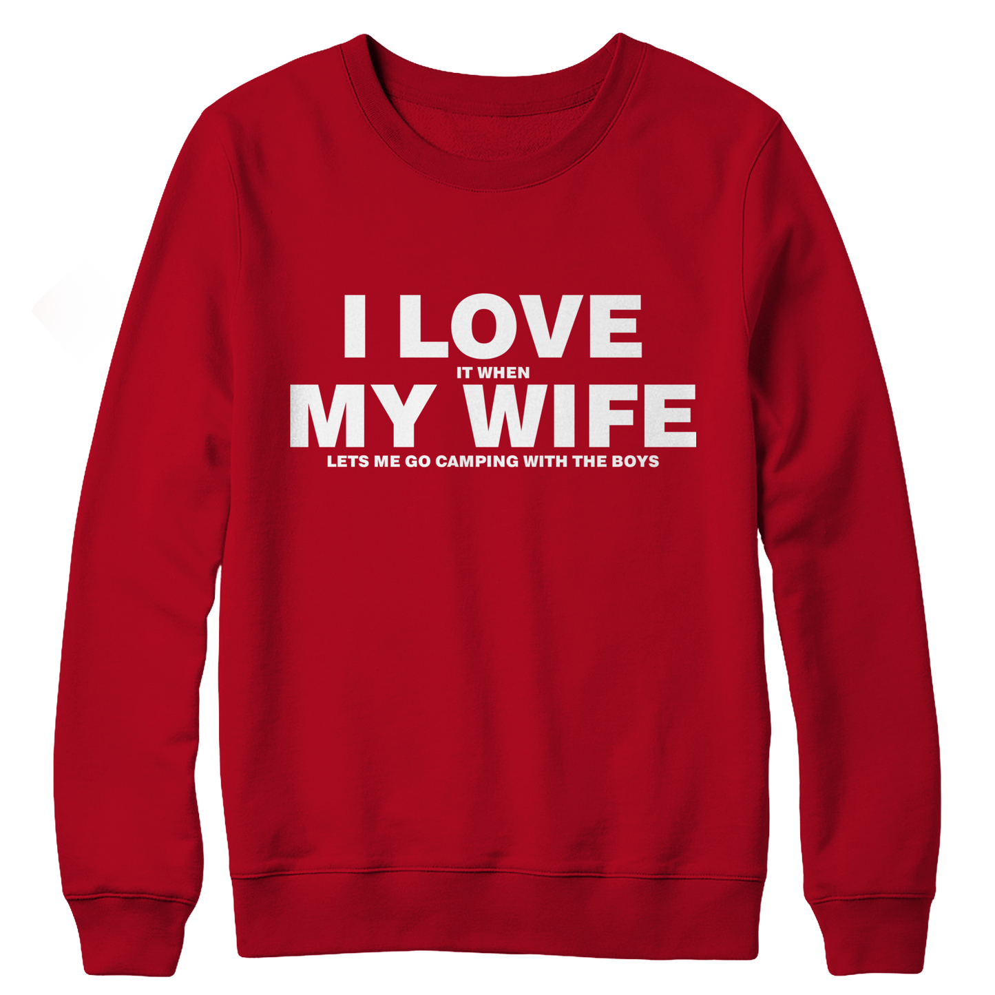 I Love It When My Wife Let's Me Go Camping Crewneck Fleece