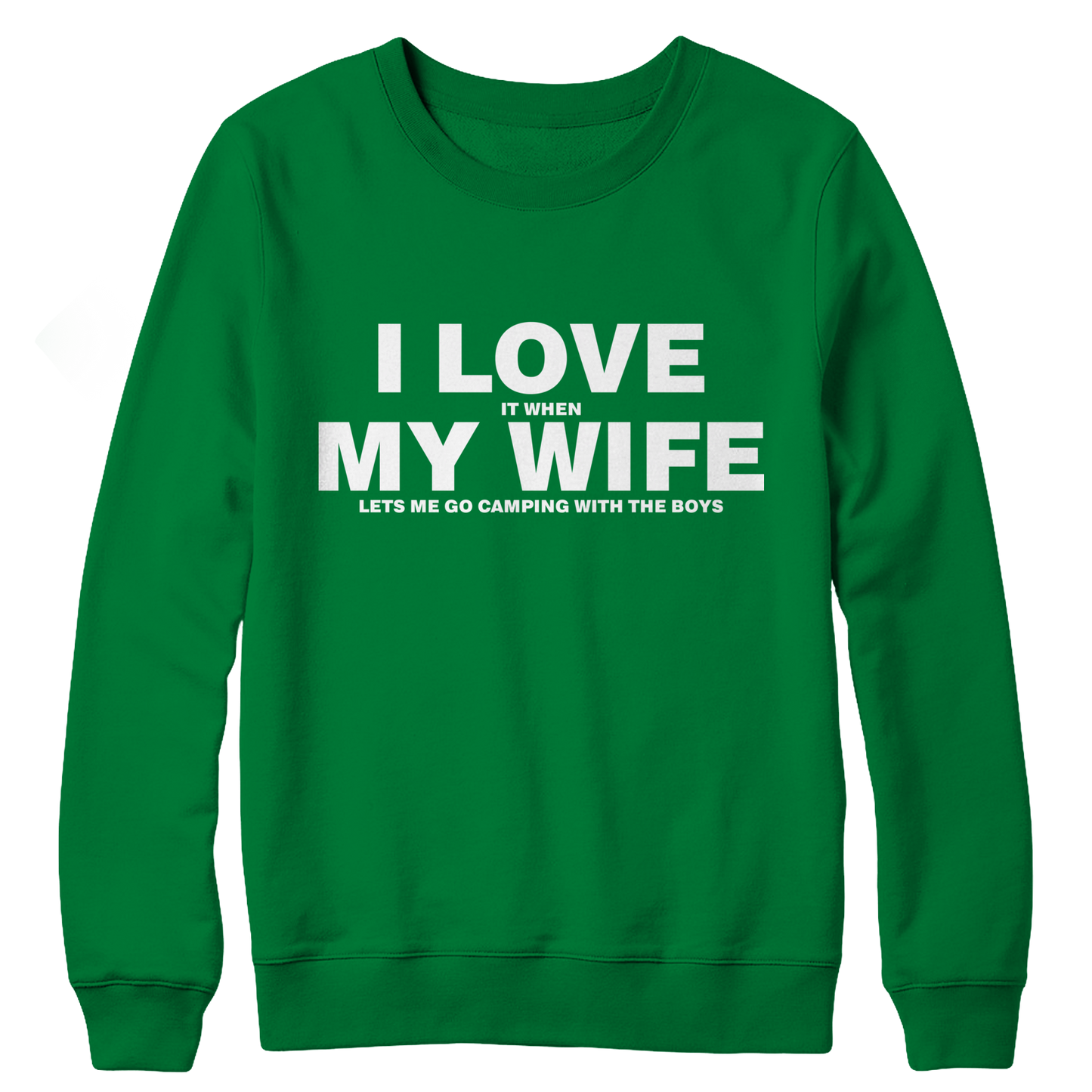 I Love It When My Wife Let's Me Go Camping Crewneck Fleece