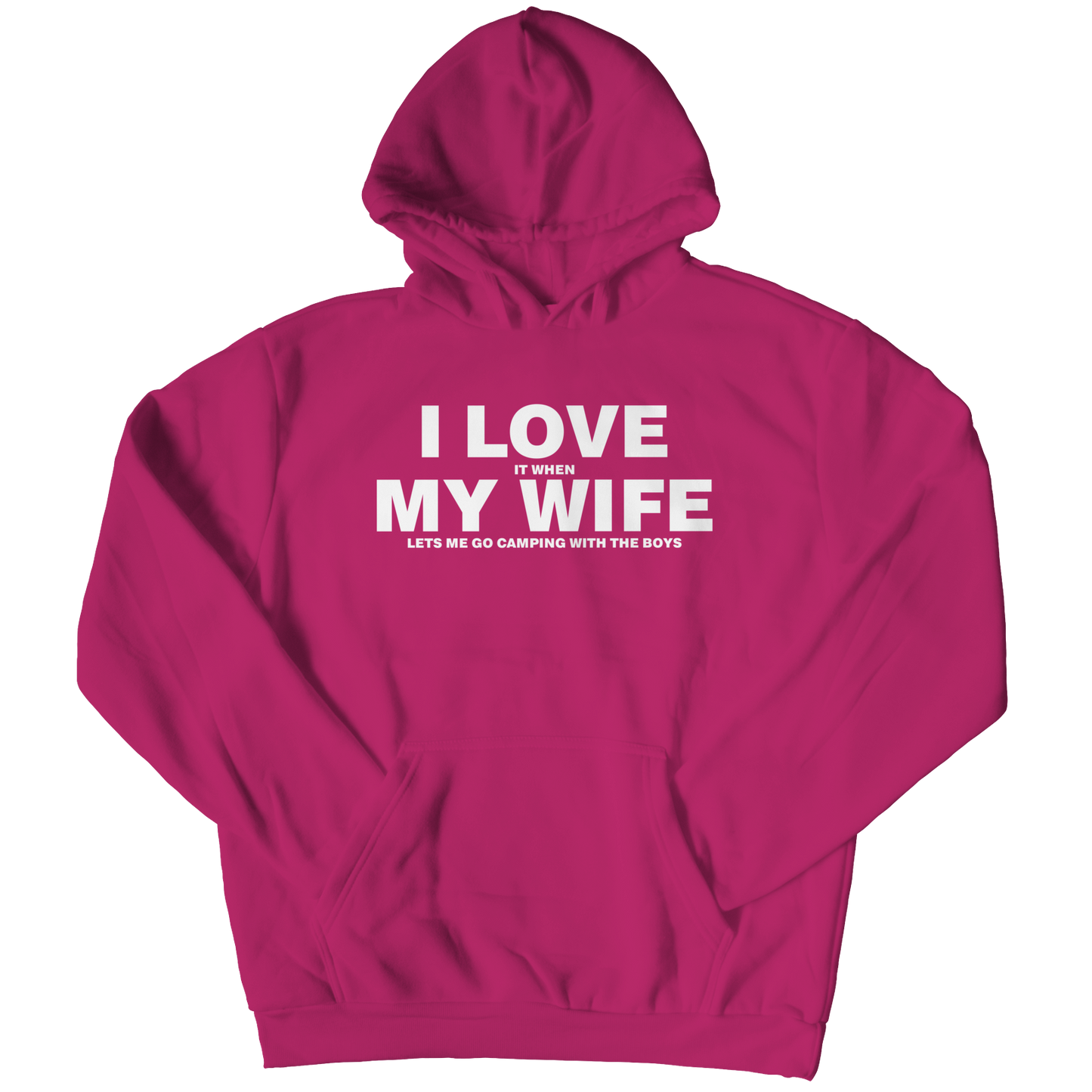 I Love It When My Wife Let's Me Go Camping Hoodie