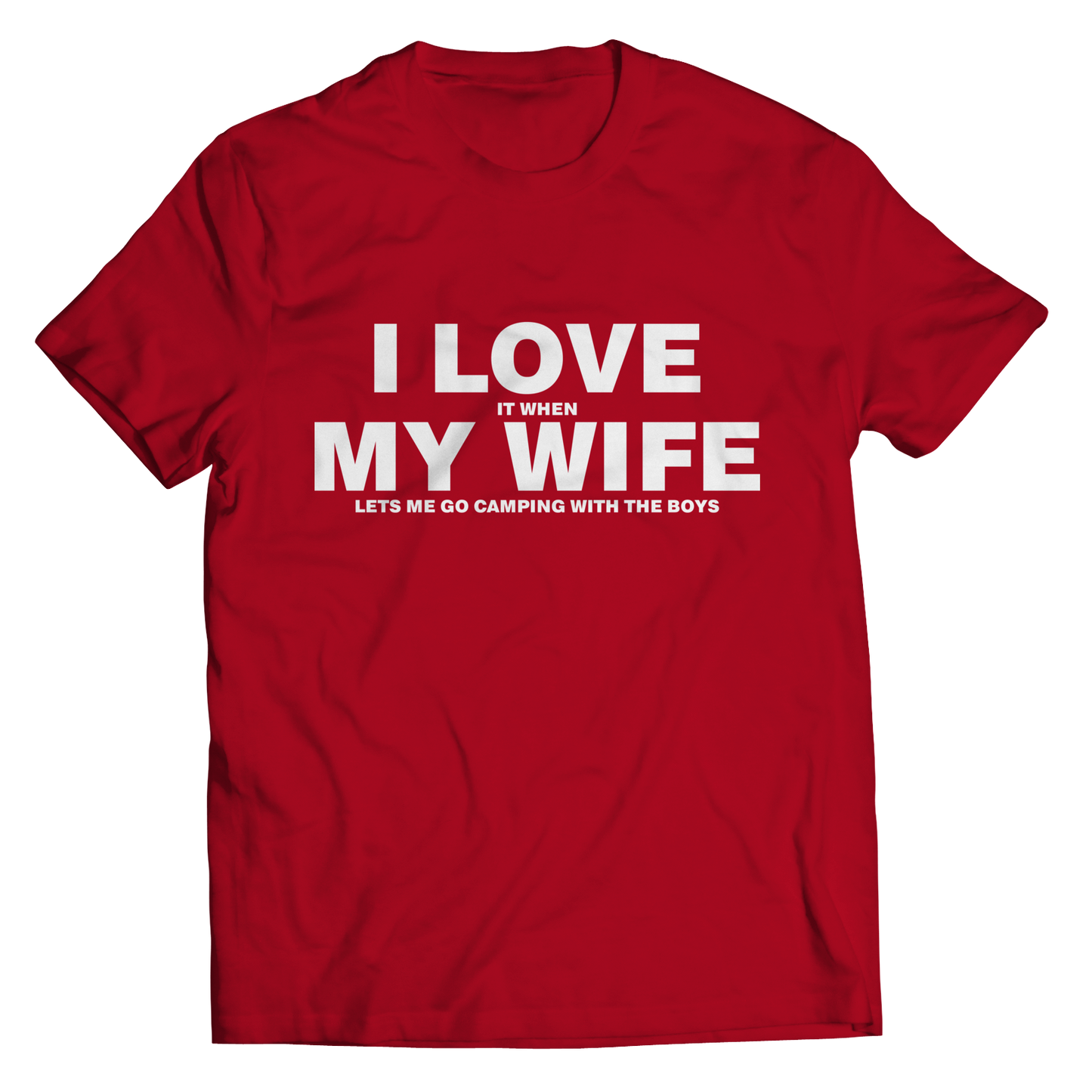 I Love It When My Wife Let's Me Go Camping Shirt