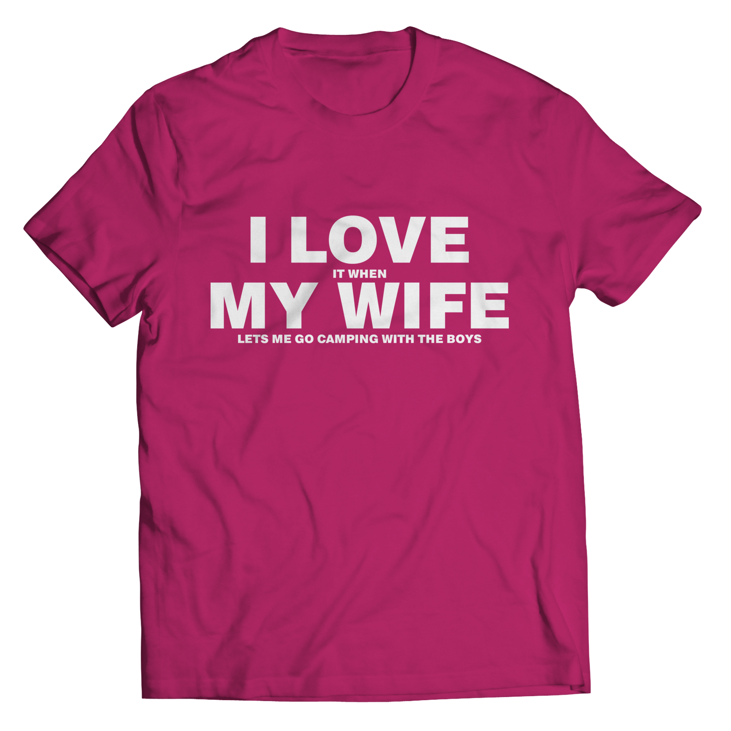 I Love It When My Wife Let's Me Go Camping Shirt
