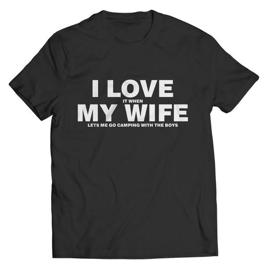I Love It When My Wife Let's Me Go Camping Shirt