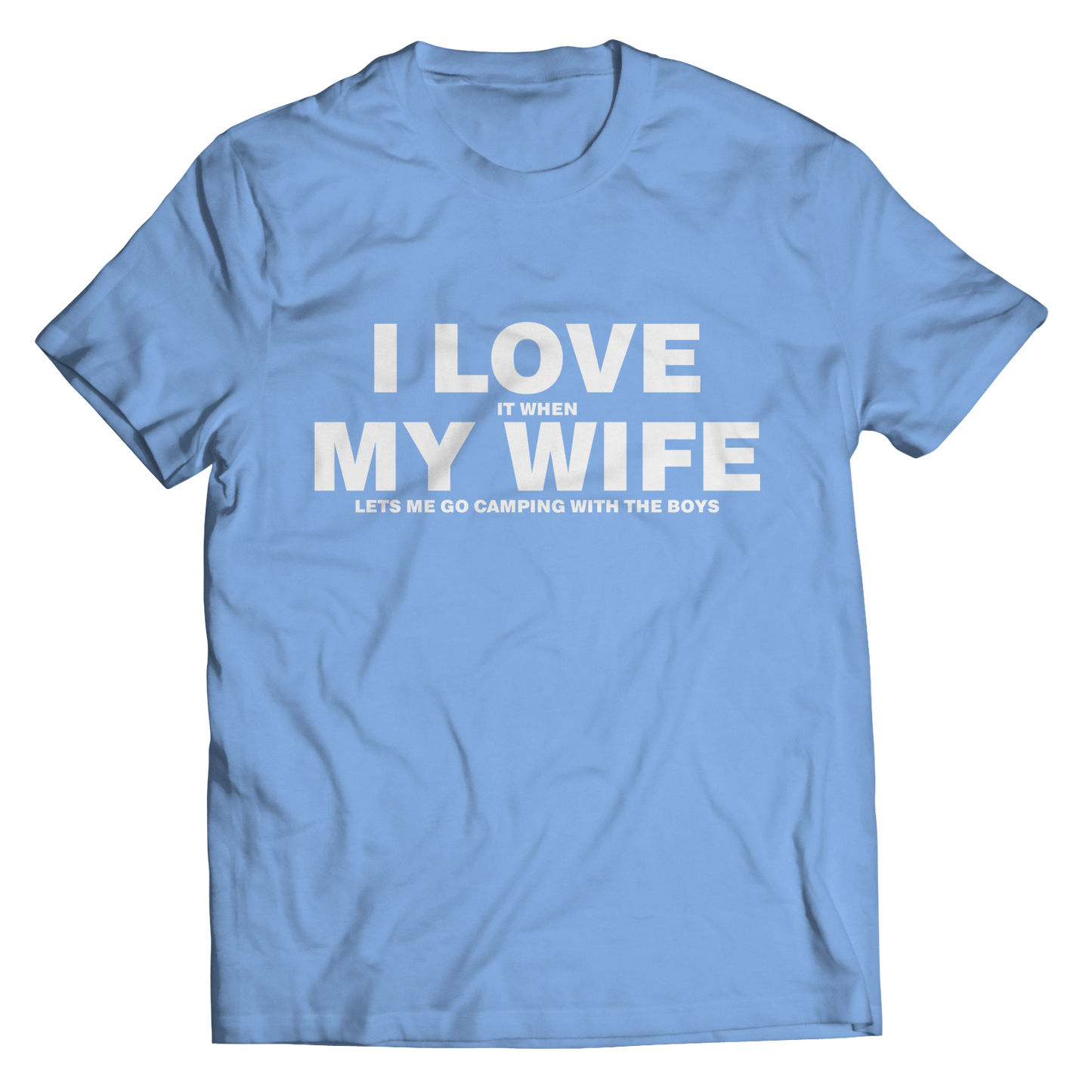 I Love It When My Wife Let's Me Go Camping Shirt